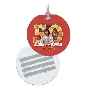 Elvis Aloha From Hawaii 50th Anniversary Luggage Tag