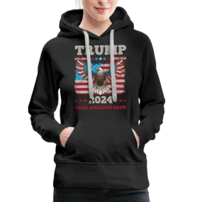 Trump 2024 Take America Back (Flag & Eagle) Women’s Premium Hoodie